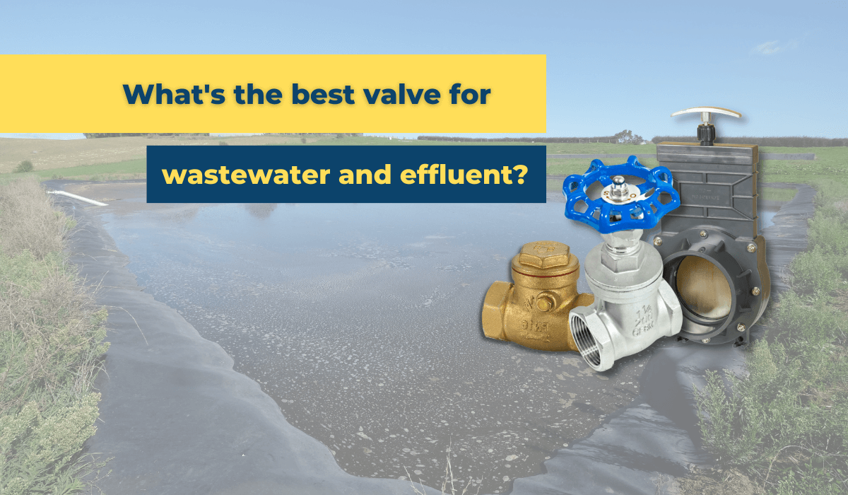 What’s the best valve for wastewater and effluent?